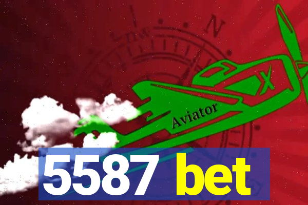 5587 bet